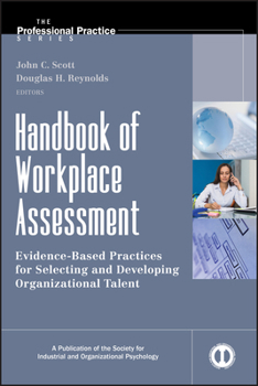 Hardcover Handbook of Workplace Assessment: Evidence-Based Practices for Selecting and Developing Organizational Talent Book