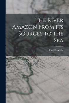 The river Amazon from its sources to the sea