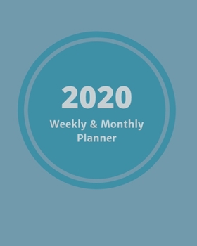 2020 Weekly & Monthly View Planner: Teal Blue 8"x10" (20.32cm X 25.4cm) 12-Month Notebook Calendar Schedule Organizer (Beautiful Calendar Books for 2020)