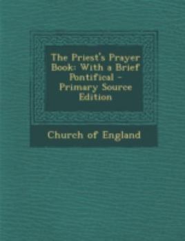 Paperback The Priest's Prayer Book: With a Brief Pontifical [Latin] Book