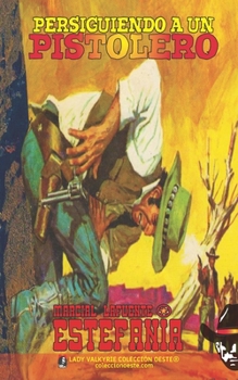 Persiguiendo a un pistolero (Colección Oeste)