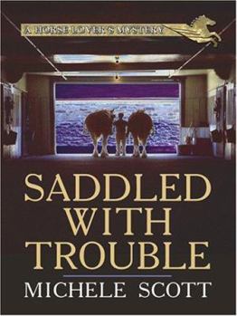 Saddled with Trouble - Book #1 of the Horse Lover's Mystery