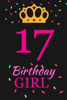 Paperback 17 Birthday Girl: Happy 17th Birthday 17 Years Old Cute Gift for Girls Book