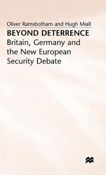 Hardcover Beyond Deterrence: Britain, Germany and the New European Security Debate Book