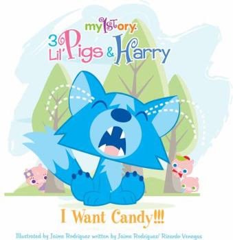 Hardcover My1story - I Want Candy!!! (3 Little Pigs and Harry) Book