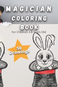 Paperback Magician Coloring Book For Children 3-8 Years Old: Coloring pages for children who love magic! Coloring & Activity Book
