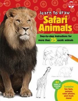 Library Binding Learn to Draw Safari Animals: Step-By-Step Instructions for More Than 25 Exotic Animals Book