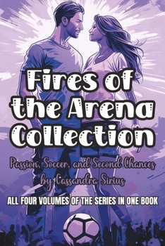 Paperback Fires of the Arena Collection: Passion, Soccer, and Second Chances Book