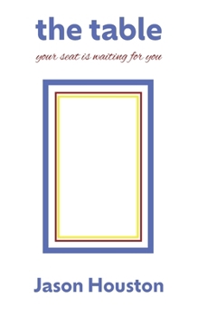 Paperback The Table: Your Seat Is Waiting for You Book