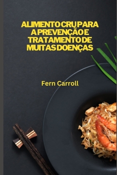 Paperback Alimento Cru Para a Prevenção E Tratamento de Muitas Doenças [Portuguese] Book