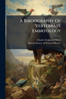 A Bibliography Of Vertebrate Embryology