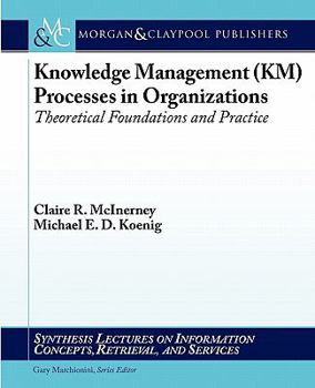 Paperback Knowledge Management (Km) Processes in Organizations: Theoretical Foundations and Practice Book