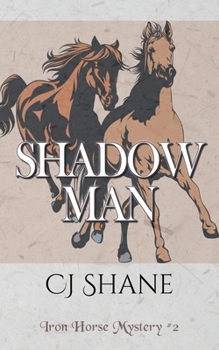 Shadow Man : Iron Horse Mystery #2