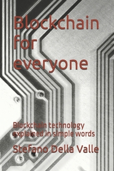 Paperback Blockchain for everyone: Blockchain technology explained in simple words Book