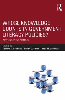 Paperback Whose Knowledge Counts in Government Literacy Policies?: Why Expertise Matters Book