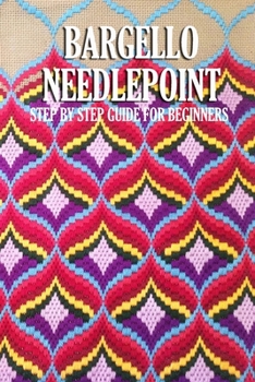 Paperback Bargello Needlepoint: Step by Step Guide for Beginners: Modern Bargello Book