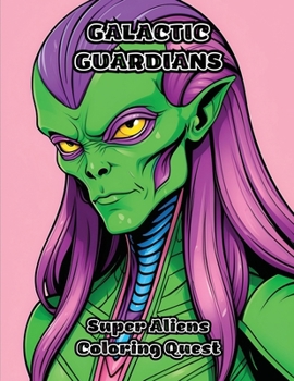 Paperback Galactic Guardians: Super Aliens Coloring Quest Book