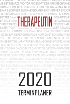 Paperback Therapeutin - 2020 Terminplaner: Kalender und Organisator f?r Therapeutin. Terminkalender, Taschenkalender, Wochenplaner, Jahresplaner, Kalender 2019 [German] Book