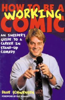 Paperback How to Be a Working Comic: An Insider's Guide to a Career in Stand-Up Comedy Book