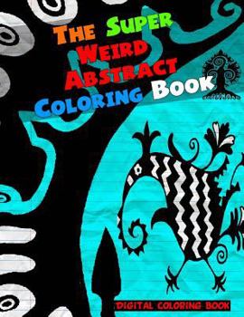 Paperback The Super Weird Abstract Coloring Book