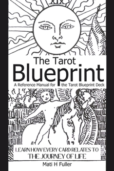 Paperback The Tarot Blueprint: Learn how every card relates to the journey of life Book