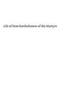 Paperback Life of Dom Bartholomew of the Martyrs Book