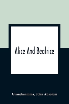 Paperback Alice And Beatrice Book