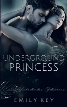 Underground Princess: verlockendes Geheimnis (German Edition) - Book #4 of the New York Love