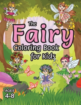 Paperback The Fairy Coloring Book for Kids: (Ages 4-8) With Unique Coloring Pages! Book