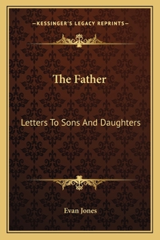 Paperback The Father: Letters To Sons And Daughters Book