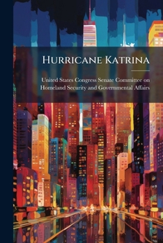 Hurricane Katrina: The Roles Of U.S. Department Of Homeland Security And Federal Emergency Management Agency Leadership