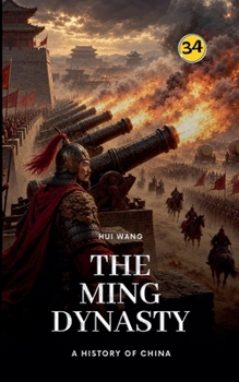 The Ming Dynasty: A History of China