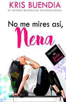 No me mires así, nena - Book  of the Quédate conmigo