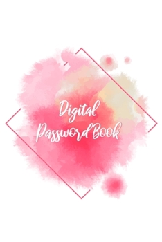 Digital Password Book: Internet Password Organizer Keeping, Easy Alphabetical Tabs Username Small,  6"x9", 106 pages (Digital Password Book for Gifts)