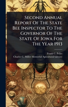 Second Annual Report Of The State Bee Inspector To The Governor Of The State Of Iowa For The Year 1913