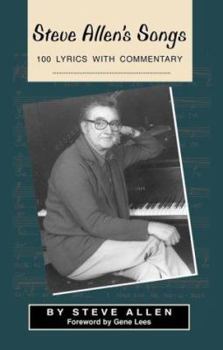 Hardcover Steve Allen's Songs: 100 Lyrics With Commentary Book