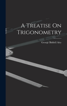 Hardcover A Treatise On Trigonometry Book