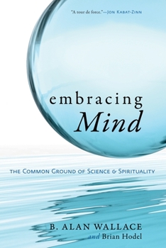 Paperback Embracing Mind: The Common Ground of Science and Spirituality Book