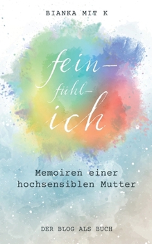 Paperback fein-fühl-ich: Memoiren einer hochsensiblen Mutter [German] Book