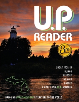 Paperback U.P. Reader -- Issue #3: Bringing Upper Michigan Literature to the World Book