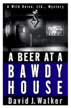 A Beer at a Bawdy House (Wild Onion Ltd. Mysteries) - Book #2 of the Wild Onion Ltd.