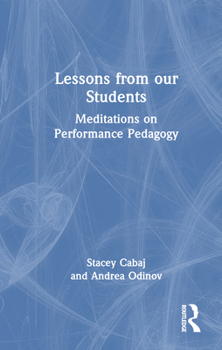 Hardcover Lessons from Our Students: Meditations on Performance Pedagogy Book