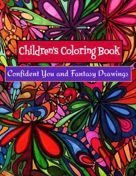 Paperback Children's Coloring Book - Confident You and Fantasy Drawings: Boost Self-Esteem and Creativity Book