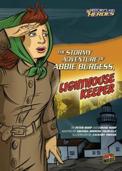 The Stormy Adventure of Abbie Burgess, Lighthouse Keeper - Book  of the History's Kid Heroes