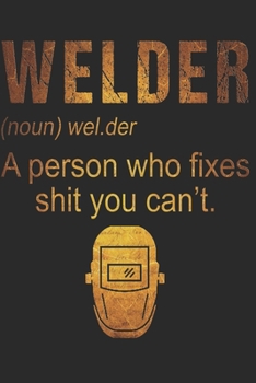 Paperback Welding: Welder Notebook the perfect gift idea for welders or welder trainees. The paperback has 120 white pages with dot matri Book
