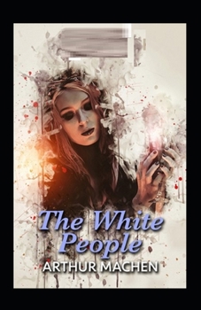 Paperback The White People (Illustrated edition) Book