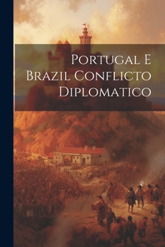 Paperback Portugal E Brazil Conflicto Diplomatico [Portuguese] Book