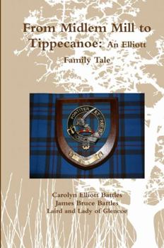 Hardcover From Midlem Mill to Tippecanoe: An Elliott Family Tale Book