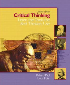 Paperback Critical Thinking: Learn the Tools the Best Thinkers Use, Concise Edition Book