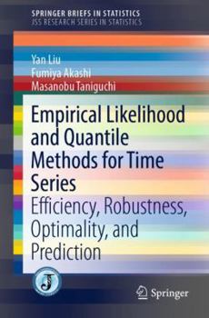 Paperback Empirical Likelihood and Quantile Methods for Time Series: Efficiency, Robustness, Optimality, and Prediction Book